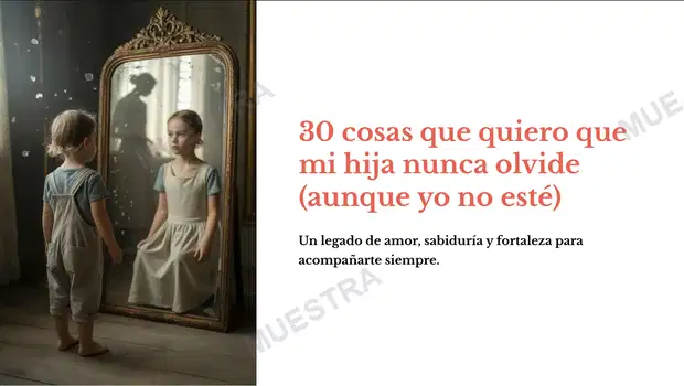 30 Cosas que No Quiero que Mi Hijo Olvide